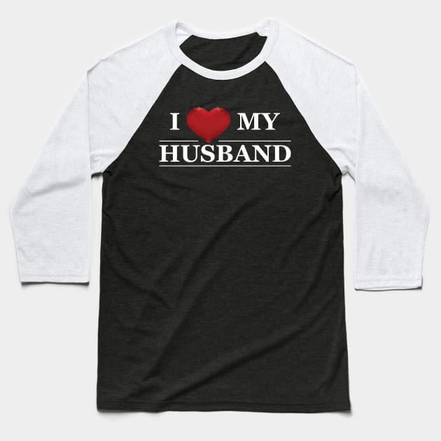 Wife - I love my husband Baseball T-Shirt by KC Happy Shop